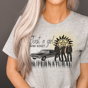 Supernatural Shirt, Just a Girl Who Loves Supernatural, Sam and Dean Winchester, SPN Lover Gift, Supernatural, Team Free Will Show Addict