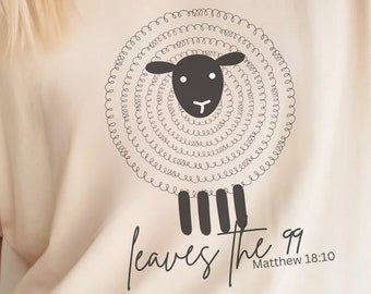 Lost Sheep T Shirt, Jesus Leaves the 99, Christian Apparel, Bible Verse Shirt, Gift for Christians, Lost Lamb, Jesus Shirt, Matthew 18:10