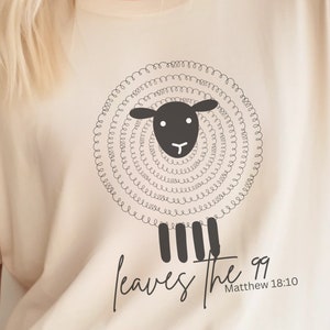 Lost Sheep T Shirt, Jesus Leaves the 99, Christian Apparel, Bible Verse Shirt, Gift for Christians, Lost Lamb, Jesus Shirt, Matthew 18:10