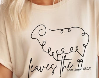 Lost Sheep T Shirt, Jesus Leaves the 99, Christian Apparel, Bible Verse Shirt, Gift for Christians, Lost Lamb, Jesus Shirt, Matthew 18:10