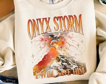 Onyx Storm Shirt, Violet Sorrengail Sweatshirt, Fourth Wing Tshirt, I Will Save Him Hoodie, Xaden Riorson Shirt, Dragon Rider Tee
