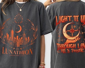 Lunathion Through Love All is Possible Two Sided Shirt, Crescent City Sweatshirt, Light it Up Lunathion Hoodie, Gift for Fantasy Book Lovers