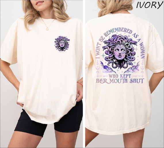 I Won't Be Remembered 2-Sides Shirt, As A Woman Who Kept Her Mouth Shut Sweater, Medusa Feminist Tee, Girl Power Tee, Womens Rights Hoodie