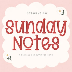 May include: A graphic design featuring the text INTRODUCING SUNDAY NOTES A PLAYFUL HANDWRITTEN SERIF in red, centred within a white scalloped cloud shape on a light pink background, accented by two small white daisies with yellow centres.
