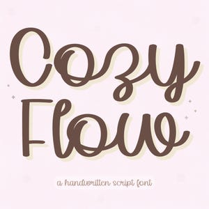 May include: The words "Cozy Flow" are written in a brown, handwritten script font on a light pink background. Below the words is the text "a handwritten script font". The font has a shadow effect.