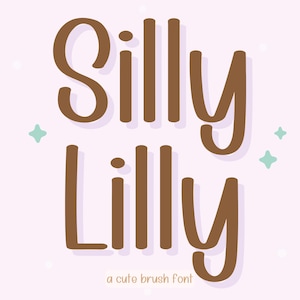 May include: The words "Silly Lilly" in a brown, rounded font, with the text "a cute brush font" below. The background is a light pink with small, light blue star shapes scattered around the text.