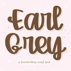 May include: The words "Earl Grey" in a brown, handwritten script font, with a light brown shadow, are centered on a light pink background. Below the words is the text "a handwriting script font".