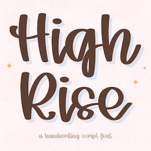 May include: Brown script font with the words "High Rise" and the text "a handwriting script font" on a light pink background. Small gold star shapes are in the corners.