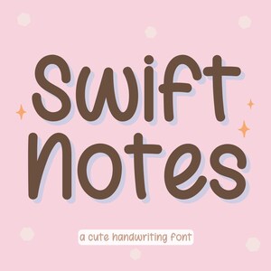 May include: A pink background with white polka dots features the text "Swift Notes" in a brown handwritten font. The text is outlined in a light blue color. Below the text is the phrase "a cute handwriting font" in a smaller font size.