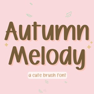 May include: A brown brush font design with the text "Autumn Melody" and the words "a cute brush font" below. The background is a light pink color with small white stars and green feathers scattered around the text.