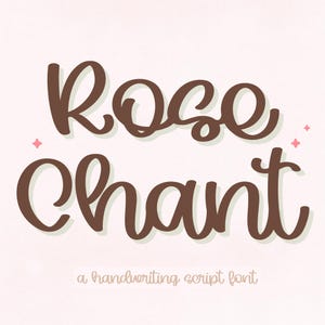 May include: A digital graphic featuring the words "Rose Chant" in a brown, handwritten script font with a shadow effect. The text "a handwriting script font" is below the main text, with pink star accents.