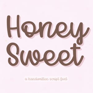 May include: A digital graphic with the words "Honey Sweet" in a brown, handwritten script font. Below the words is the text "a handwritten script font" in a smaller, lighter brown font. The background is a light pink color.