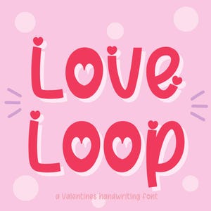 May include: A pink background with white polka dots features the text "Love Loop" in a red, handwritten font with hearts. The text is a Valentines handwriting font.
