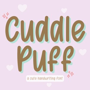 May include: A brown and teal font design with the text "Cuddle Puff" and the words "a cute handwriting font" below. The background is a light pink colour with white hearts and pink sparkles.