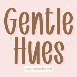 May include: A brown handwritten font called "Gentle Hues" with a pink background and a tagline that reads "a cute handwriting font".