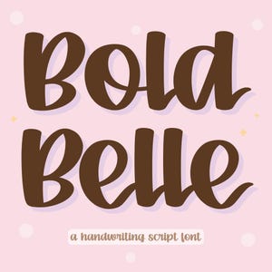 May include: A digital graphic featuring the words "Bold Belle" in a brown, handwritten script font. The text is set against a soft pink background with small white circles and gold star accents. The phrase "a handwriting script font" appears below.