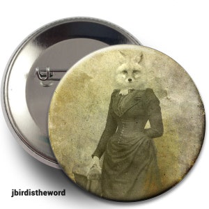 May include: A vintage-style button featuring a fox wearing a Victorian-era dress. The image has a faded, sepia tone and a textured background.