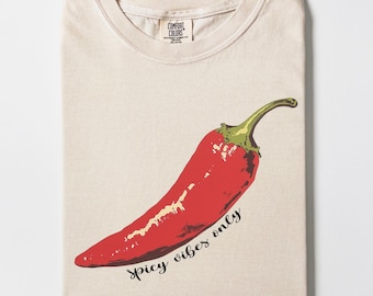 Comfort Colors Spicy Vibes Only Chili Pepper Shirt, Foodie Shirt, Chili Pepper Shirt, Oversized T-Shirt, Red Chili Pepper, Women Fall Shirt