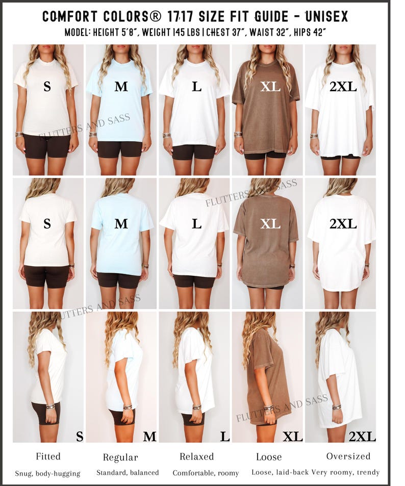 May include: Size guide for Comfort Colors 1717 unisex t-shirts. The guide shows models wearing different sizes, from S to 2XL, in various fits: fitted, regular, relaxed, loose, and oversized. The model's height is 5'8", weight 145 lbs, chest 37", waist 32", and hips 42".