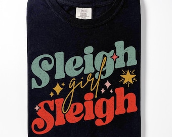 Comfort Colors Sleigh Girl Shirt, Retro Holiday Tee, Girls Night Out