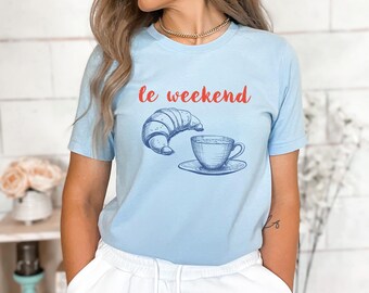 Weekend Shirt, Coffee Sweatshirt, Croissant Lover Shirt, French Hoodie, Weekending Shirt, Coffee Graphic Tee, Aesthetic Women Gifts, T718