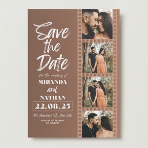 May include: Save the date card with a brown background and a film strip design. The card features four photos of a couple and the text "Save the Date" for the wedding of Miranda and Nathan on 22.08.25. The card also includes the address 123 Anywhere St., Any City and the text "Formal invitation to follow."