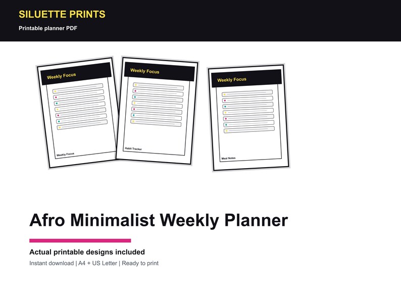 May include: Three printable Afro Minimalist Weekly Planners with a black header that reads "Weekly Focus." Each planner has a series of horizontal lines and coloured dots. The text "SILUETTE PRINTS" and "Printable planner PDF" are at the top.