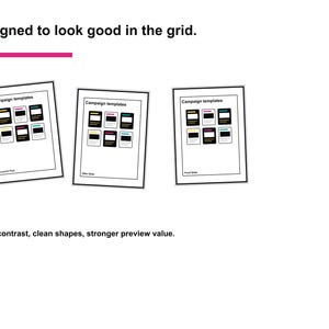 May include: Three white framed campaign template designs with colorful blocks. The text reads "Designed to look good in the grid." and "Bold contrast, clean shapes, stronger preview value."