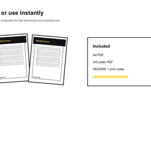 May include: Two black and white weekly focus printable pages with a yellow header and coloured dots. The text "Print or use instantly" and "Digital files prepared for fast download and practical use" are at the top. The included files are A4 PDF, US Letter PDF, and README + print notes.