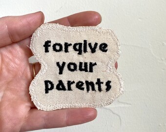 Handmade Embroidered Tie Dyed Canvas Patch Forgive Your Parents A Meditation Free Shipping.