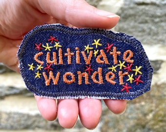 Cultivate Wonder - Handmade Embroidered Patch - Free Shipping