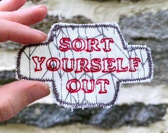 Sort Yourself Out. Handmade Embroidered Canvas Patch. One of a kind