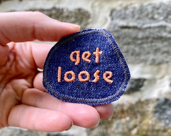 Get Loose. Embroidered Canvas Patch.