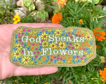 God Speaks in Flowers - Handmade Embroidered Patch - Free Shipping