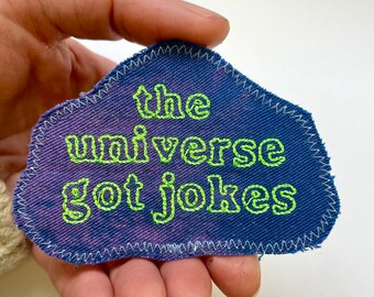 The Universe Got Jokes. Handmade Upcycled Canvas Patch.