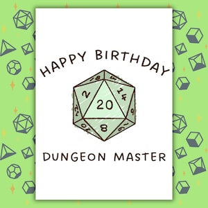 May include: A white birthday card with the text "HAPPY BIRTHDAY DUNGEON MASTER" in brown lettering. The card features a green twenty-sided die in the center. The background is light green with geometric shapes.