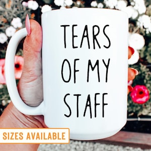 Tears of My Staff Mug, Funny Boss Gift, Best Boss Gift, Manager Coffee Mug, Boss Gift Idea, Gift From Employee to Boss, Funny Leadership Mug