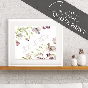 Custom Quote, Lyric, Phrase or Words Art Print with Watercolour Florals - Personalized Print - Watercolour Paintings by Alicia's Infinity