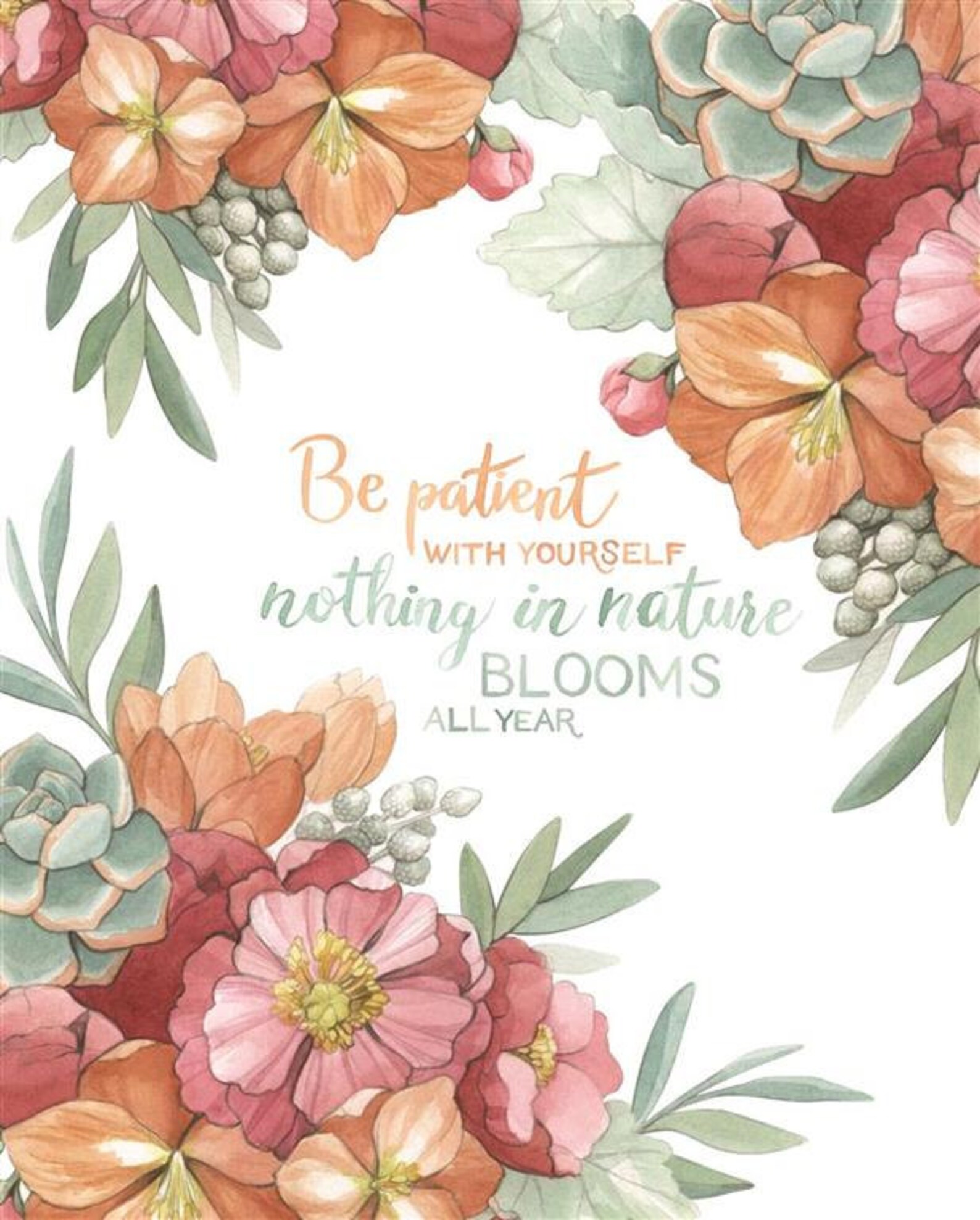 Be Patient Nothing in Nature Blooms All Year Peach Floral Etsy