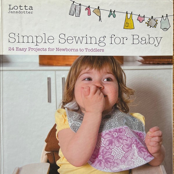 Lotta Jansdotter's Simple Sewing for Baby: 24 Easy Projects for Newborns to Toddlers