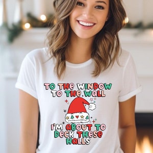 To The Window To The Wall I'm About Deck The Halls Shirt, Funny Christmas Shirt, Retro Christmas Gifts, Groovy Christmas, Santa Hat Shirt