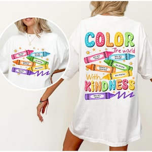 Color the World With Kindness Crayon Shirt, Positive Affirmation Teacher Tee, Motivational Back to School Sweatshirt