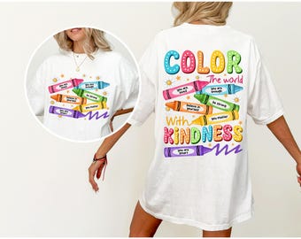 Color the World With Kindness Crayon Shirt, Positive Affirmation Teacher Tee, Motivational Back to School Sweatshirt