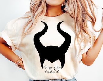 Maleficent Horns Tee, Being Good Is Overrated Shirt, Dark Fairy Halloween Villain Top