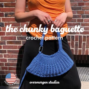 THE CHUNKY BAGUETTE - Modello all'uncinetto per borsa a tracolla spessa all'uncinetto, modello per borsa all'uncinetto, filato per maglietta, documento pdf in inglese