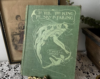 c. 1896 Para decirle al rey que el cielo se cae, de Sheila E. Braine. Libro antiguo de tapa dura decorado. Cuentos de hadas ilustrados para niños. Fantasía.