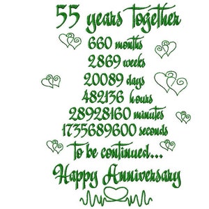 May include: Green embroidery design with the text "55 years together" and a countdown of time in months, weeks, days, hours, minutes, and seconds. The design also includes the text "To be continued... Happy Anniversary" and several hearts.