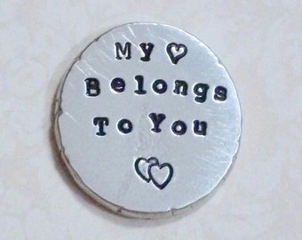 My Heart Belongs to You Pocket Love Token Keepsake - Hand Stamped Personalized Pewter Coin