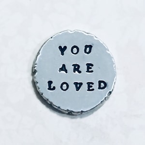 You are Loved Pocket Token - Hand Stamped Personalized Pewter Keepsake