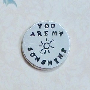 You are my Sunshine Hand Stamped Personalized Pewter Pocket Love Token Keepsake
